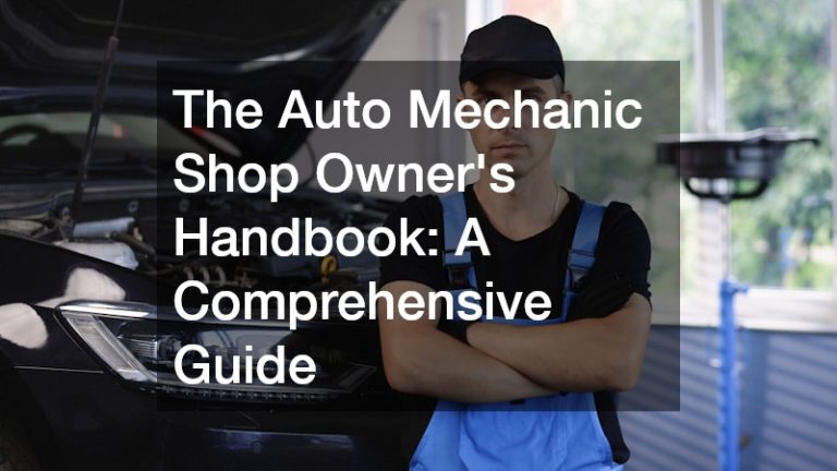 The Auto Mechanic Shop Owner’s Handbook: A Comprehensive Guide ...